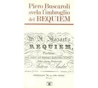 Libri Piero Buscaroli - Piero Buscaroli Svela L'imbroglio Del Requiem