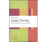 Dalla Trinità. L'avvento di Dio tra storia e profezia - Coda Piero