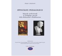 Libri Piero Crispiani - Ippocrate Pedagogico. Manuale Professionale Di Pedagogia