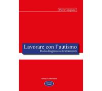 Libri Piero Crispiani - Lavorare Con L'autismo. Dalla Diagnosi Ai Trattamenti