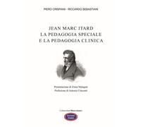 Libri Piero Crispiani / Riccardo Sebastiani - Jean Marc Itard. La Pedagogia Spec
