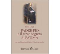 Libri Piero Drioli - Padre Pio E Il Terzo Segreto Di Fatima