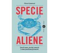 Libri Piero Genovesi - Specie Aliene. Quali Sono, Perche Temerle E Come Possiamo
