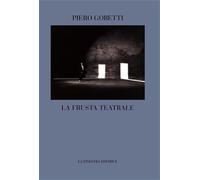 Libri Piero Gobetti - La frusta teatrale - 2022 (Coliseum)