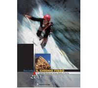 Libri Piero Ledda - Il Chiodo Fisso. 280 Vie Di Roccia Sul Gran Sasso D'Italia