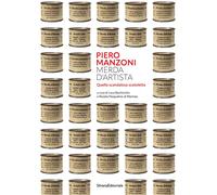 Libri Piero Manzoni. Merda D'artista. Quella Scandalosa Scatoletta