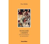 Libri Piero Meldini - Mangiare A Rimini. Dall'eta Romana Al Novecento