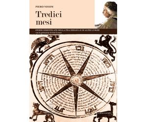 Libri Piero Nissim - Tredici Mesi. Storie Dimenticate Della Pisa Ebraica E Di Al