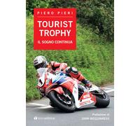 Tourist Trophy. Il sogno continua - [Editrice Tau]