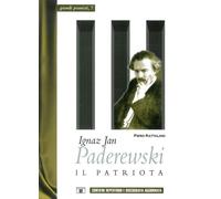 Libri Piero Rattalino - Ignaz Jan Paderewski. Il Patriota