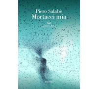 Libri Piero Salabè - Mortacci Mia