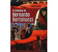 Il cinema di Bernardo Bertolucci