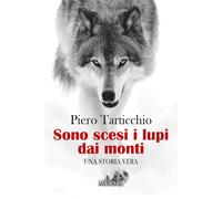 Sono scesi i lupi dai monti - Tarticchio Piero