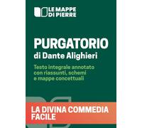 Purgatorio. La Divina Commedia Facile. Testo Integrale Annotato Con Riassunti, S