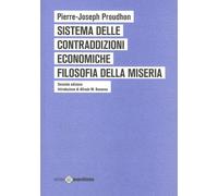 Sistema delle contraddizioni economiche. Filosofia della miseria - Proudho...
