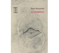 Libri Pierre Klossowski - La somiglianza - 2022 (Phi/psy)