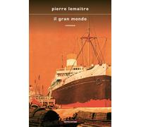 Libri Pierre Lemaitre - Il Gran Mondo