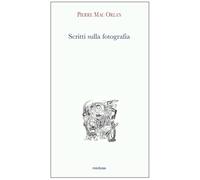 Libri Pierre Mac Orlan - Scritti sulla fotografia - 2020
