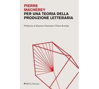 Libri Pierre Macherey - Per Una Teoria Della Produzione Letteraria