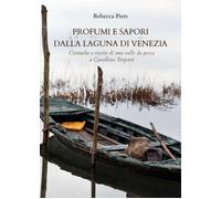 Profumi e sapori dalla laguna di Venezia