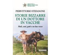 Libri Piervittorio Stefanone - Storie Bizzarre Di Un Dottore In Vacche. Muli, Ca