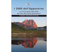 I 2000 DELL’APPENNINO - Le vie di salita alle vette più alte dell’Italia peninsu