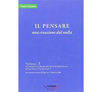 Libri Pietro Archiati - Il Pensare, Una Creazione Dal Nulla