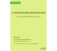 Libri Pietro Archiati - Il Vostro Dolore Si Mutera In Gioia. La Gioia Come Esper