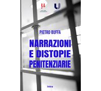 Libri Pietro Buffa - Narrazioni E Distopie Penitenziarie