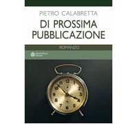 Libri Pietro Calabretta - Di Prossima Pubblicazione