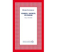 Libri Pietro Civitareale - Visioni, Ascolti, Pensieri. Poesie 1954-2024