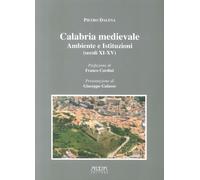 Calabria medievale. Ambiente e istituzioni (secoli XI-XV)