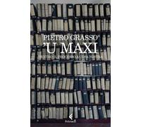Libri Pietro Grasso - 'U Maxi. Dentro Il Processo A Cosa Nostra