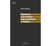 Libri Pietro Maltese - Gramsci E La Scuola Dei Confinati A Ustica