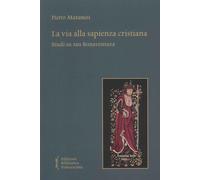 Libri Pietro Maranesi - La Via Alla Sapienza Cristiana. Studi Bonaventuriani