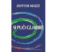 Libri Pietro Mozzi - Si Puo Guarire