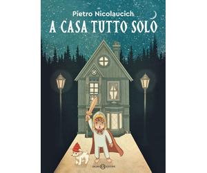 Libri Pietro Nicolaucich - A Casa Tutto Solo