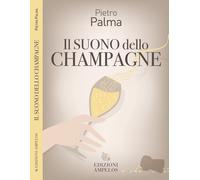 Libri Pietro Palma - Il suono dello champagne - 2023