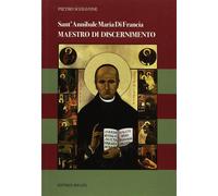 Libri Pietro Schiavone - Sant'annibale Maria Di Francia Maestro Di Discernimento