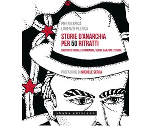 Libri Pietro Spica / Lorenzo Pezzica - Storie D'anarchia Per 50 Ritratti. Raccon