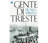 Libri Pietro Spirito - Gente di Trieste - 2021 (I Robinson)