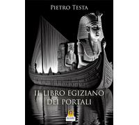 Libri Pietro Testa - Il Libro Egiziano Dei Portali