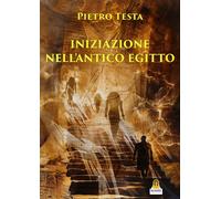 Libri Pietro Testa - Iniziazione Nell'antico Egitto