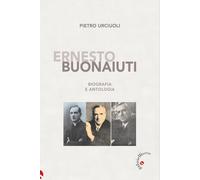 Ernesto Buonaiuti. Biografia e antologia