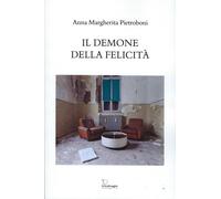 Libri Pietroboni Anna Margherita - Il Demone Della Felicita