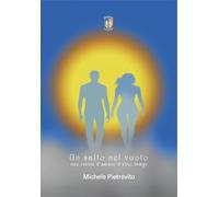 Libri Pietrovito Michele - Un Salto Nel Vuoto, Una Storia D'amore D'altri Tempi