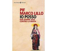 Libri Pif / Marco Lillo - Io Posso. Due Donne Sole Contro La Mafia