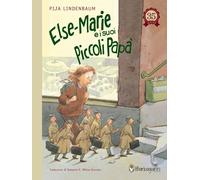 Libri Pija Lindenbaum - Else-Marie E I Suoi Piccoli Papa. Ediz. A Colori