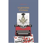 Libri Pilato Fabio - Un Giornalista D'inchiesta
