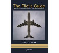Libri Pilot's Guide. Review. General Knoledge. Interview Preparation (The)